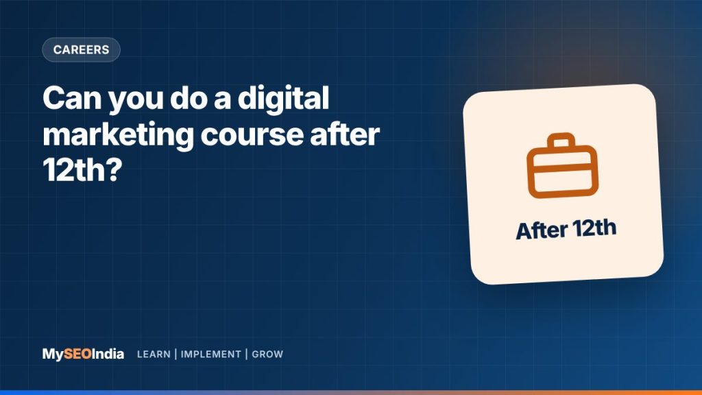 Can you do a digital marketing course after 12th?
