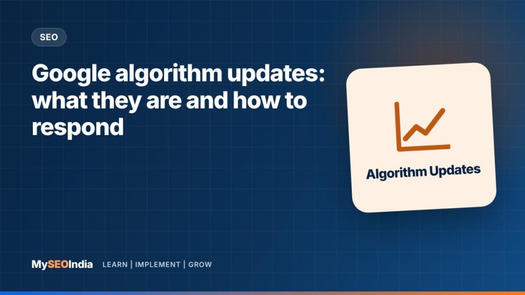 Google algorithm updates: what they are and how to respond
