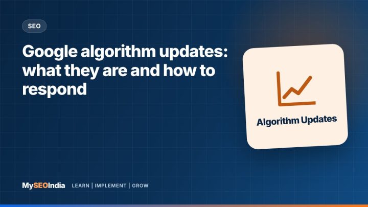 Google algorithm updates: what they are and how to respond
