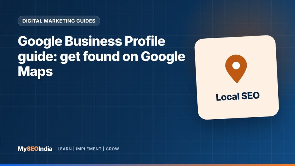 Google Business Profile guide: get found on Google Maps