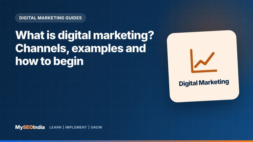 What is digital marketing? Channels, examples and how to begin