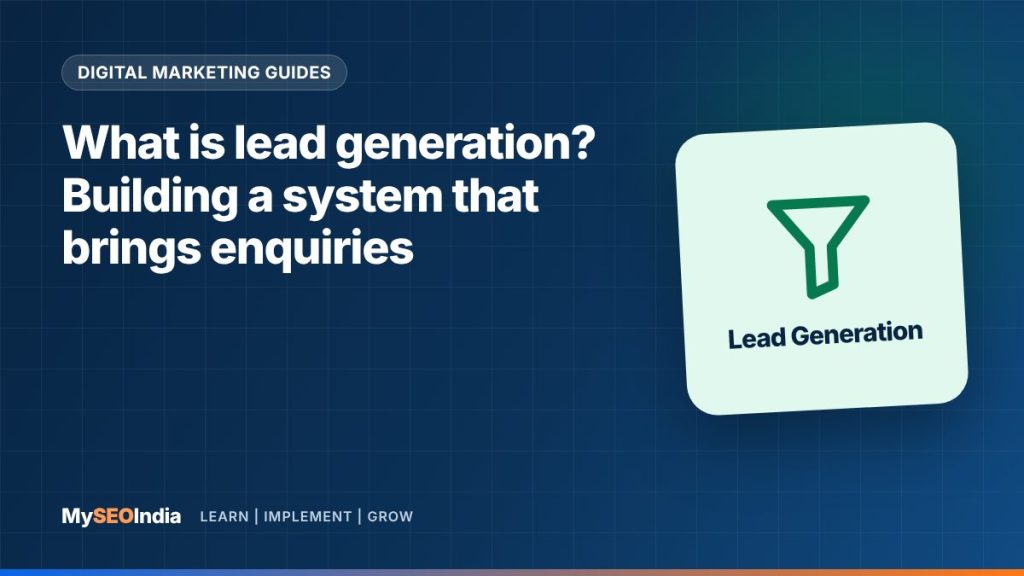 What is lead generation? Building a system that brings enquiries